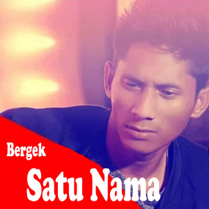 Bergek - Satu Nama