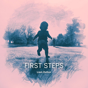 First Steps by Liam Dutton