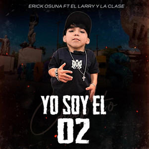 Yo Soy El 02 by Erick Osuna, El Larry y la Clase