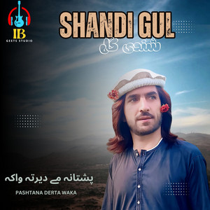 Shandi Gul - Pashtana Derta Waka