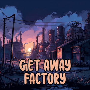 Get Away Factory by Get Away Factory