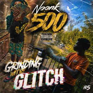 Grinding wit my Glitch - GLITCH-RAP Version by Noonk Fortunate, DR1111LL TEAM, Noonk 500, B5dabiggest