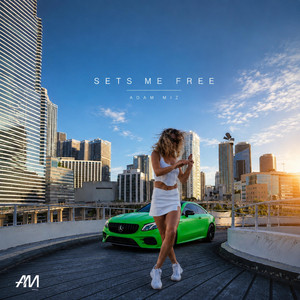 Sets Me Free by Adam Miz