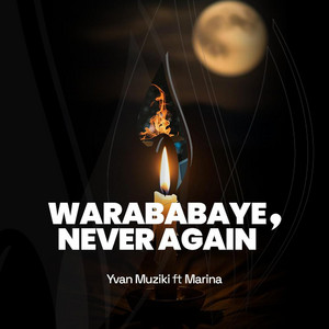 Yvan Muziki - Warababaye, never again