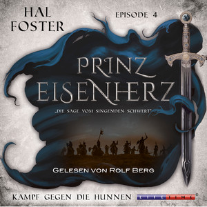 Der Kampf gegen die Hunnen [Prinz Eisenherz, Episode 4 (Ungekürzt)]