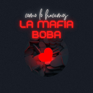 COMO LO HACEMOS by La Mafia Boba