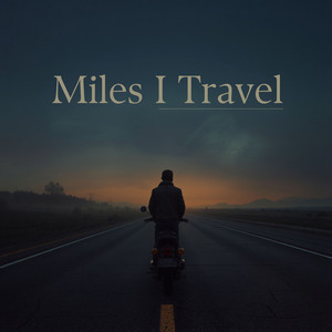 Miles I Travel by Make Me Famous
