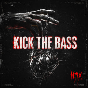 KICK THE BASS by NØX
