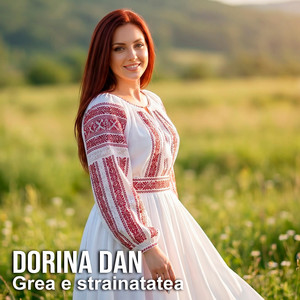 Grea e strainatatea by Dorina Dan