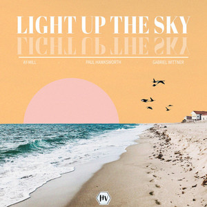 Light up the Sky by ay-Mill, Paul Hawksworth, Gabriel Wittner