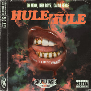 Hule hule by DH Moon, Dem Boyz, Calao Sense, Grood Taste