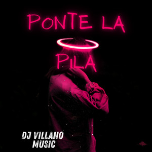 Ponte La Pila by Dj Villano music