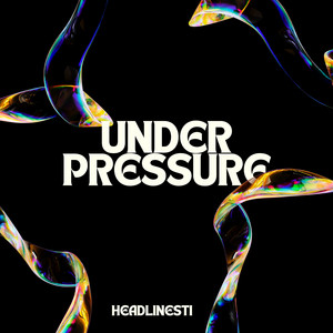 Under Pressure - Radio Edit by Headlinesti
