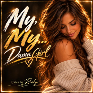 My, My...Damn Girl by Ricky Pain
