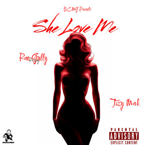 She Love me by Tizy Mak, Rae Rozay Gully