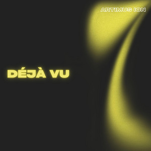 Déjà vu by Artimus Ion