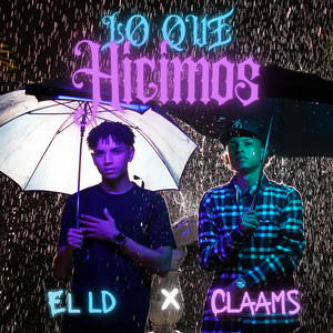 Lo Que Hicimos by El LD, Claams