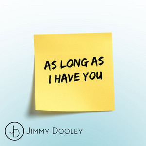 As Long As I Have You by Jimmy Dooley