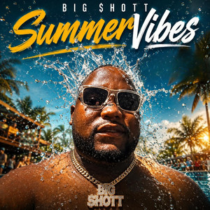 Summer Vibes by Big $hott