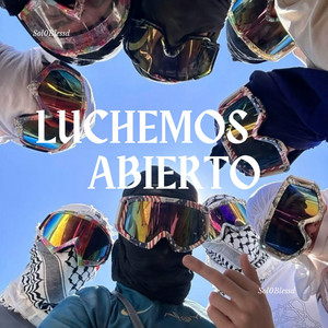 Luchemos Abierto by Sol0Blessd