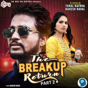The Breakup Return Part 2 by Rakesh Raval, Toral Rathva