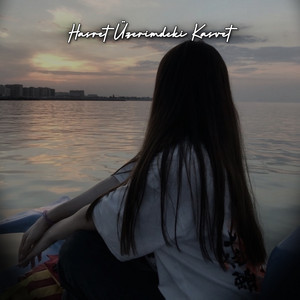 Hasret Üzerimdeki Kasvet by Sahra