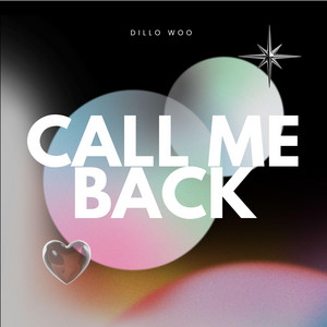 Call Me Back by Dillo Woo