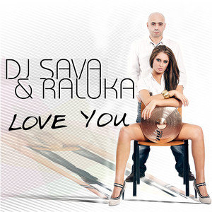 Love You - Extended by Dj Sava, Raluka, Connect-R