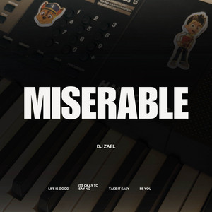 MISERABLE by DJ Zael