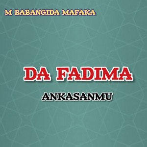 M BABANGIDA MAFAKA - Da Fadima Ankasanmu