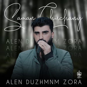 Alen Duzhmnm Zora by Saman Chuchany