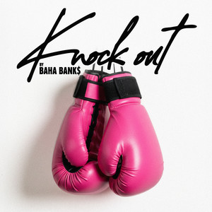 KNOCK OUT by BAHA BANK$