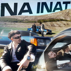 NA INAT by KSIOR, COCKY