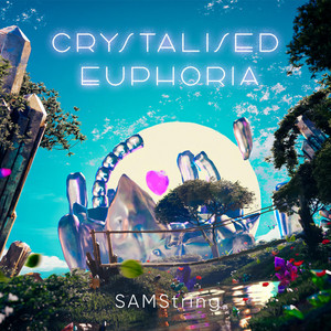 Crystalised Euphoria by Samstring
