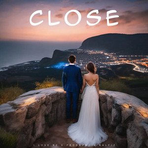 Close by I Love RZ, Ralfiz, ProdByRZ