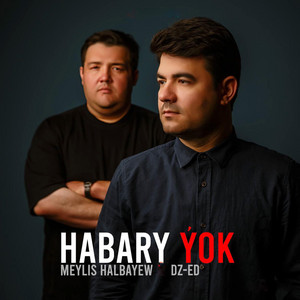 DZ-ED - Habary ýok (feat. Meýlis Halbaýew)