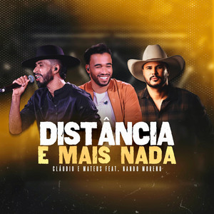 Distância E Mais Nada by Cláudio & Mateus, Nando Moreno