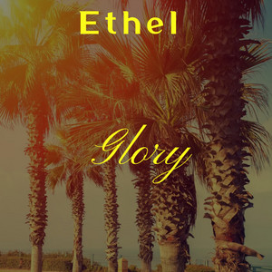 Ethel - Glory