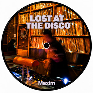 LOST AT THE DISCO by Maxim