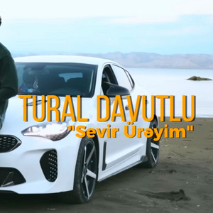 Tural Davutlu - Sevir Ureyim