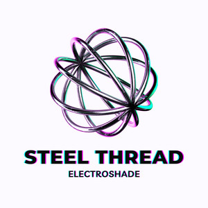 Steel Thread by ELECTROSHADE