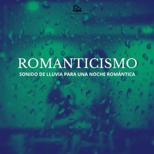 Romanticismo - Sonido de Lluvia para una Noche Romántica