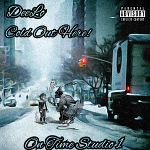 Cold Out Here by DeeLo