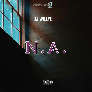 N. A. (HOUSE 2) by Dj Willye
