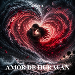 AMOR DE HURACAN by EMPE Z