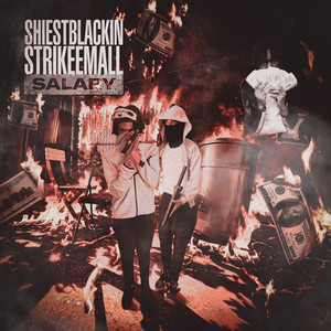 SALARY by StrikeEmAll, ShiestBlackin