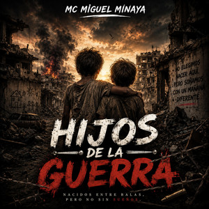 hijos de la guerra by mc miguel minaya