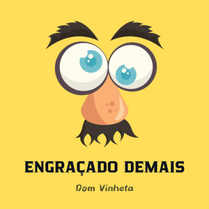 Dom Vinheta - Engraçado Demais