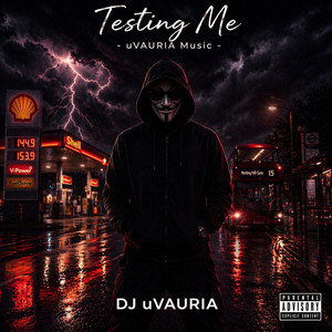 Testing Me by DJ uVAURIA
