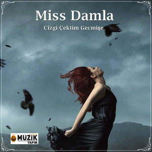 Miss Damla - Çizgi Çektim Geçmişe